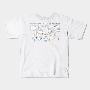 Two Broads Talking Politics Kids T-Shirt
